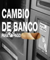 cambio de banco cambio de banco